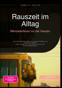 Rauszeit im Alltag: Mikroabenteuer vor der Haustür