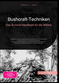 Bushcraft-Techniken: Das Survival-Handbuch für die Wildnis