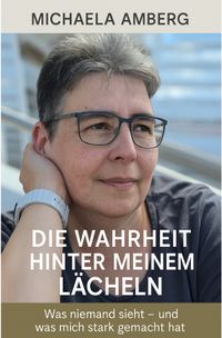 Die Wahrheit hinter meinem Lächeln