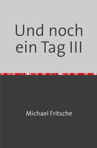 Und noch ein Tag III