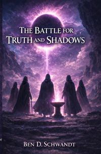 The Battle for Truth and Shadows