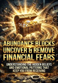 Abundance Blocks: Uncover &amp; Remove Financial Fears