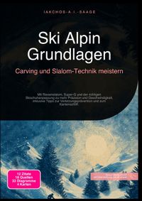 Ski Alpin Grundlagen: Carving und Slalom-Technik meistern