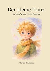 Der kleine Prinz - Auf dem Weg zu neuen Planeten