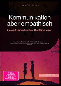 Kommunikation aber empathisch: Gewaltfrei verbinden, Konflikte lösen