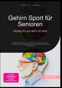 Gehirn Sport für Senioren: Geistig fit und aktiv im Alter