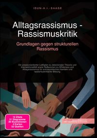 Alltagsrassismus - Rassismuskritik: Grundlagen gegen strukturellen Rassismus