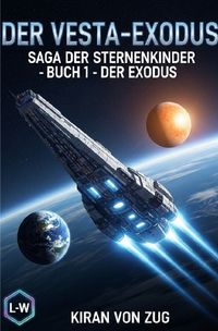 Der Vesta-Exodus - Die Saga der Sternenkinder