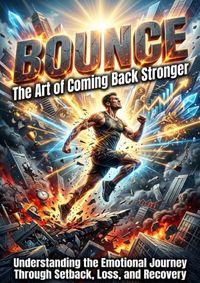 Bounce: The Art of Coming Back Stronger