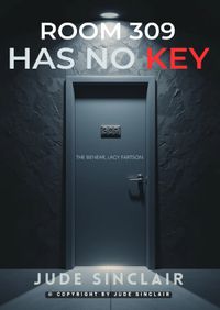Room 309 Has No Key