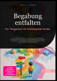 Begabung entfalten: Ein Wegweiser für hochbegabte Kinder