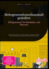 Mehrgenerationenhaushalt gestalten: Erfolgreiches Familienleben und Wohnen