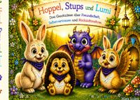 Hoppel, Stups und Lumi - Kinderbilderbuch über Freundschaft, Rücksichtnahme und Selbstvertrauen