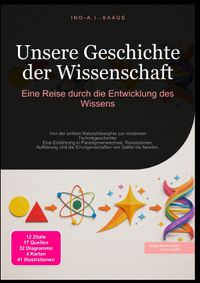 Unsere Geschichte der Wissenschaft: Eine Reise durch die Entwicklung des Wissens