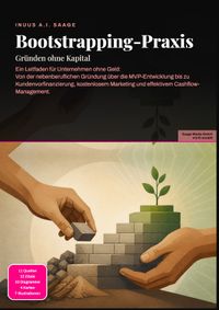 Bootstrapping-Praxis: Gründen ohne Kapital