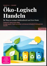 Öko-Logisch Handeln: Ihr Weg zu weniger Kohlendioxid und Zero Waste
