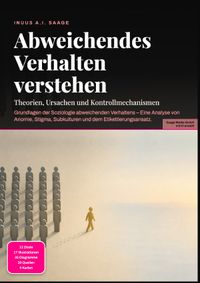 Abweichendes Verhalten verstehen: Theorien, Ursachen und Kontrollmechanismen
