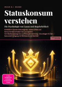 Statuskonsum verstehen: Die Psychologie von Luxus und Begehrlichkeit