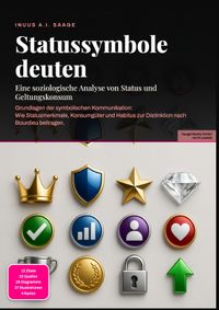 Statussymbole deuten: Eine soziologische Analyse von Status und Geltungskonsum