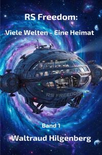 RS Freedom: Viele Welten Trilogie / RS Freedom: Viele Welten - Eine Heimat