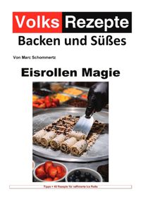 Volksrezepte Backen und Süßes - Eisrollen Magie