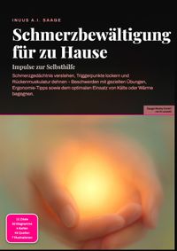 Schmerzbewältigung für zu Hause: Impulse zur Selbsthilfe