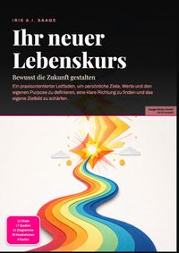 Ihr neuer Lebenskurs: Bewusst die Zukunft gestalten