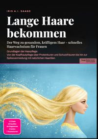 Lange Haare bekommen: Der Weg zu gesundem, kräftigem Haar - schnelles Haarwachstum für Frauen