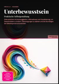 Unterbewusstsein: Praktische Selbstgestaltung
