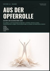 Aus der Opferrolle: Gestärkt und selbstbestimmt leben