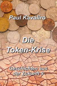 Geschichten aus der Zukunft / Die Token-Krise
