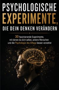 Psychologische Experimente, die Dein denken verändern