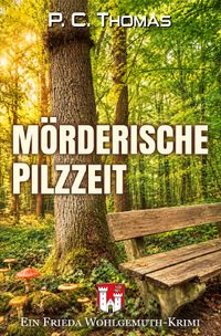 Frieda-Wohlgemuth-Krimi / Mörderische Pilzzeit