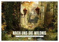 Nach uns die Wildnis (Wandkalender 2027 DIN A2 quer), CALVENDO Monatskalender