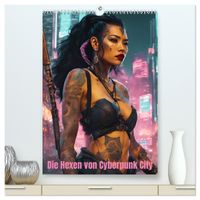 Die Hexen von Cyberpunk City (hochwertiger Premium Wandkalender 2027 DIN A2 hoch), Kunstdruck in Hochglanz
