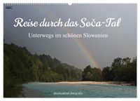Reise durch das Soca-Tal - Unterwegs im schönen Slowenien (Wandkalender 2027 DIN A2 quer), CALVENDO Monatskalender