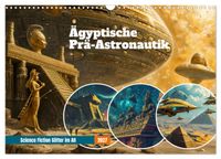 Ägyptische Prä-Astronautik - Science Fiction Götter im All (Wandkalender 2027 DIN A3 quer), CALVENDO Monatskalender