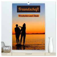 Freundschaft Weisheiten und Zitate (hochwertiger Premium Wandkalender 2027 DIN A2 hoch), Kunstdruck in Hochglanz