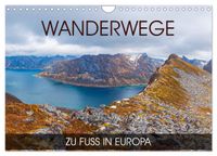 Wanderwege - zu Fuß in Europa (Wandkalender 2027 DIN A4 quer), CALVENDO Monatskalender
