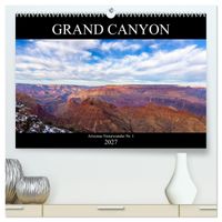 GRAND CANYON - Einblicke (hochwertiger Premium Wandkalender 2027 DIN A2 quer), Kunstdruck in Hochglanz