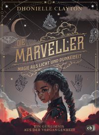 Die Marveller. Magie aus Licht und Dunkelheit – Ein Geheimnis aus der Vergangenheit