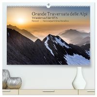 Grande Traversata delle Alpi - Wandern auf der GTA (hochwertiger Premium Wandkalender 2027 DIN A2 quer), Kunstdruck in Hochglanz