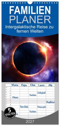Familienplaner 2027 - Intergalaktische Reise zu fernen Welten mit 5 Spalten (Wandkalender, 21 x 45 cm) CALVENDO