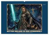 Ritter Roland in der Cyberwelt: Orlando furioso im Cyberpunk-Stil (Wandkalender 2027 DIN A2 quer), CALVENDO Monatskalender