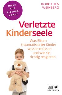Verletzte Kinderseele (Fachratgeber Klett-Cotta, Bd.)