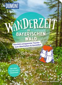 DUMONT Wanderzeit im Bayerischen Wald