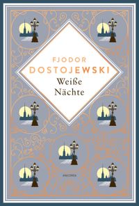 Weiße Nächte. Mit der Erzählung "Die Sanfte"