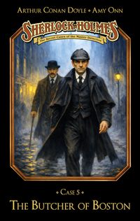 Sherlock Holmes Case 05: The Butcher of Boston
