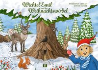 Wichtel Emil und der Weihnachtswirbel. Bilderbuch