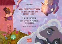 Von der Prinzessin, die ihren Vater das Heulen lehrte (Deutsch-Französisch)